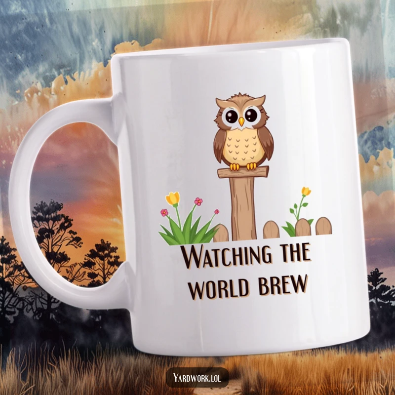 Funny mug with a serene owl perched on a fence post, calmly surveying a garden. A delightful gift for nature lovers.