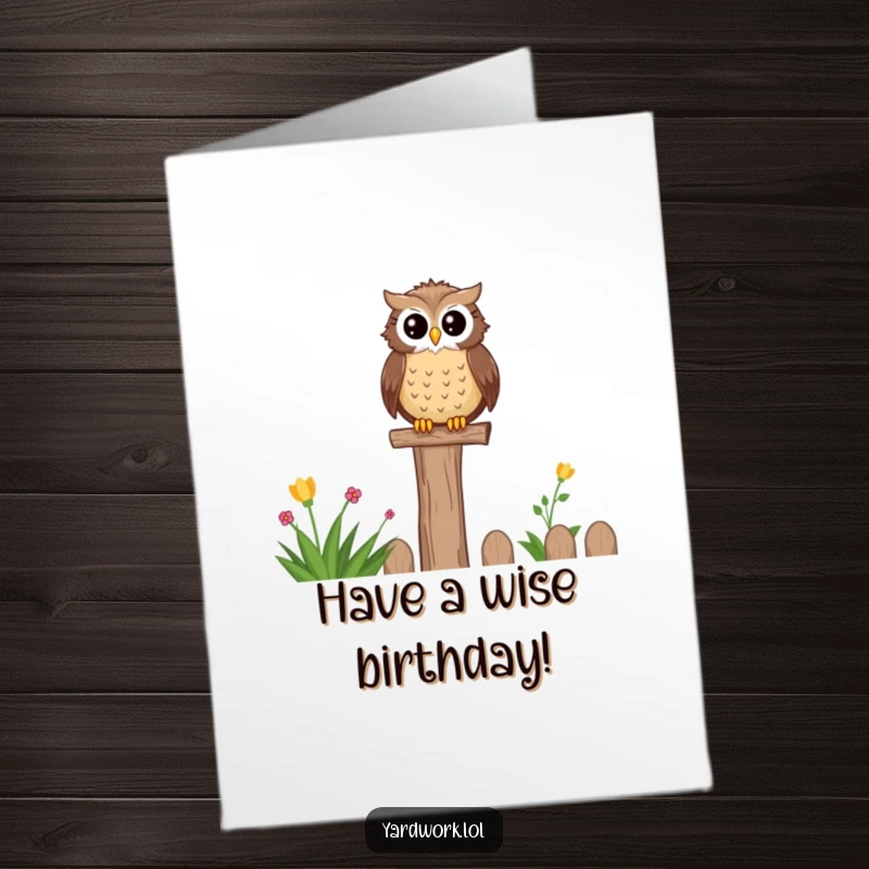 Funny Free Printable Birthday Card: A calm, content owl perched regally on a fence post, observing a peaceful garden.