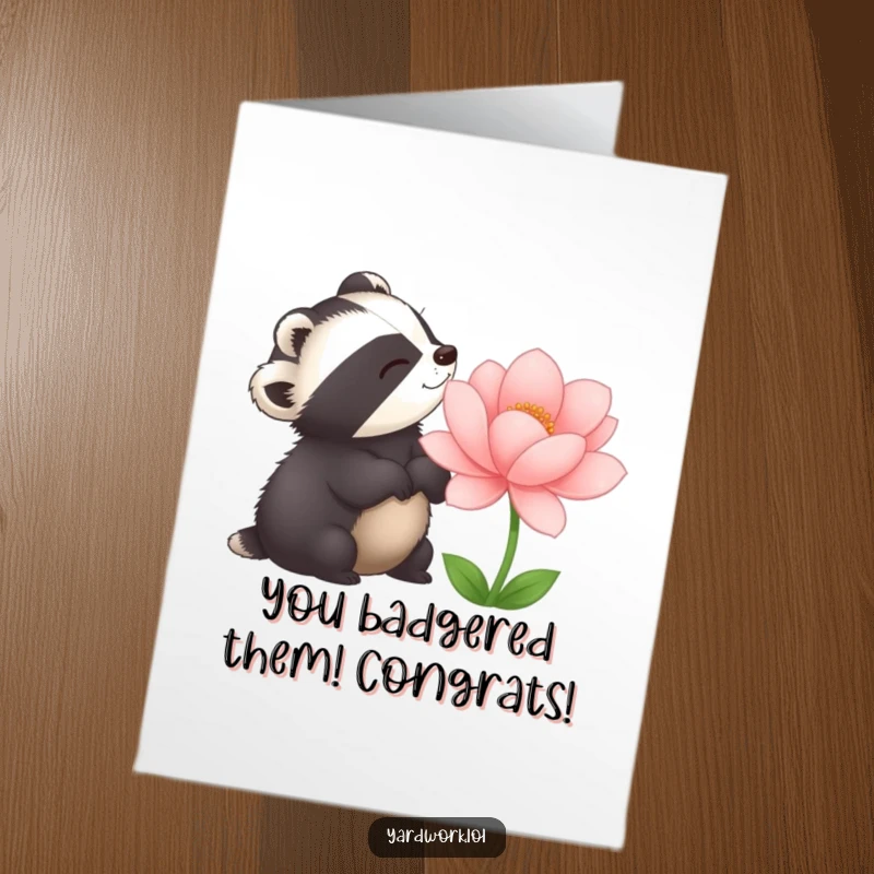 Funny Free Printable Congratulations Card: A delighted badger marveling at the beauty of an exceptionally large, perfectly bloomed flower.