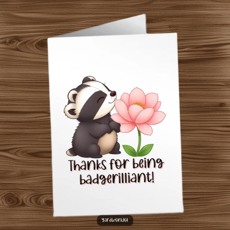 Funny Free Printable Thank You Card: A very happy badger admiring an oversized, perfectly bloomed flower in a garden setting.