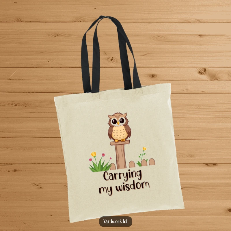 Funny tote bag with a wise, content owl perched on a fence post overlooking a garden. Great for shopping or daily use.